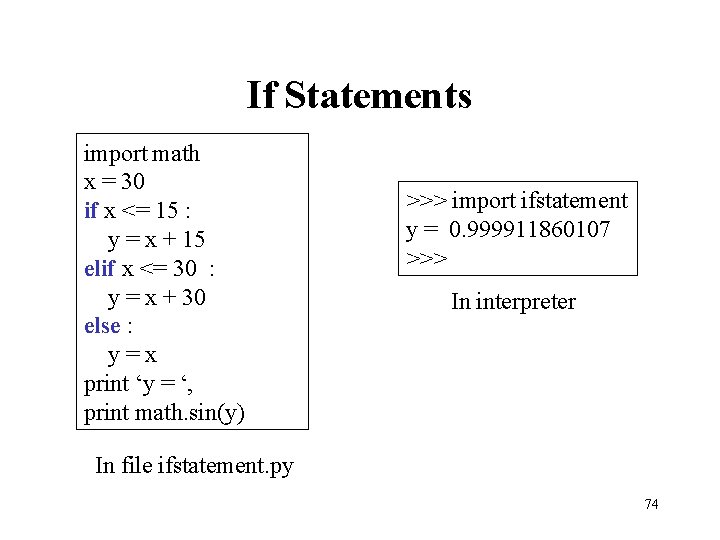 If Statements import math x = 30 if x <= 15 : y =