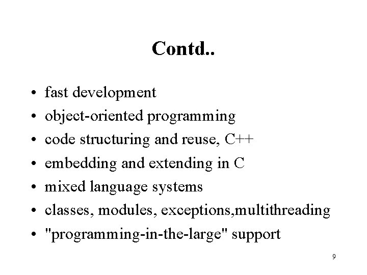 Contd. . • • fast development object-oriented programming code structuring and reuse, C++ embedding