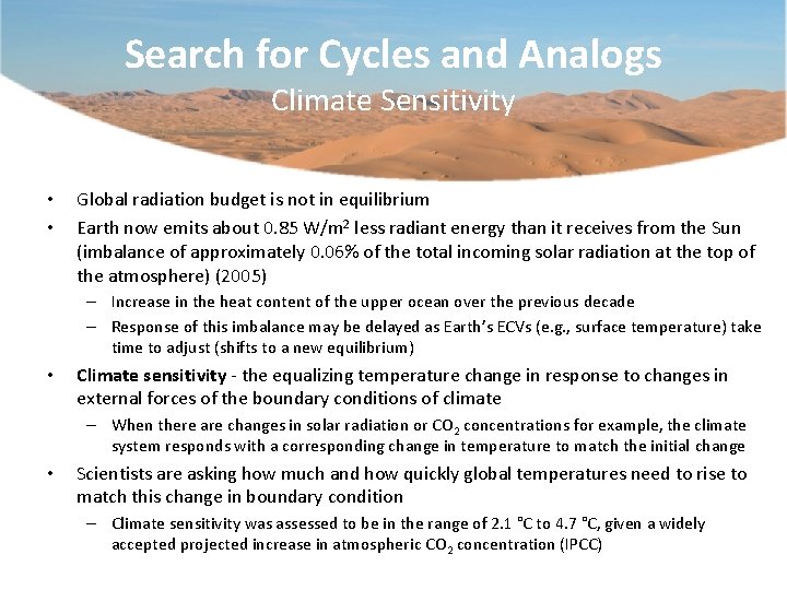 Search for Cycles and Analogs Climate Sensitivity • • Global radiation budget is not