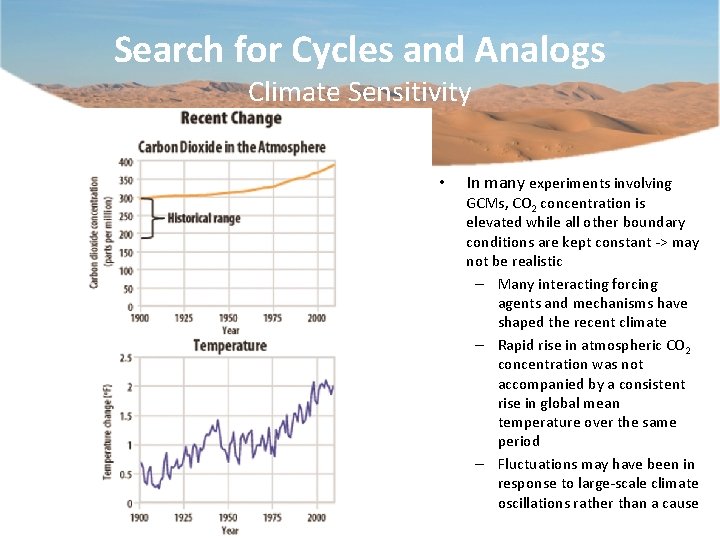 Search for Cycles and Analogs Climate Sensitivity • In many experiments involving GCMs, CO