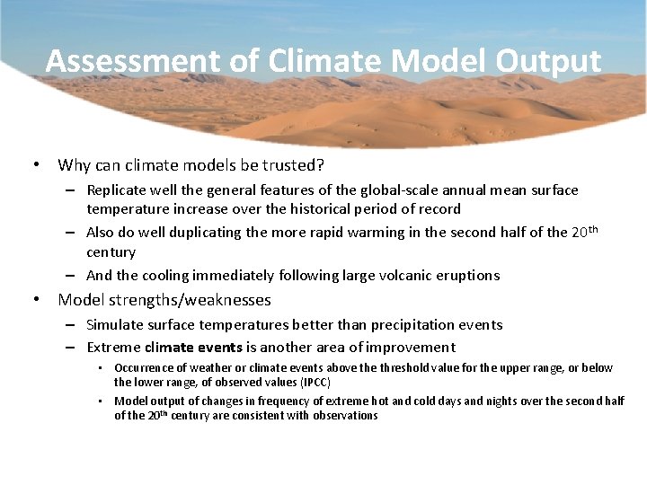 Assessment of Climate Model Output • Why can climate models be trusted? – Replicate