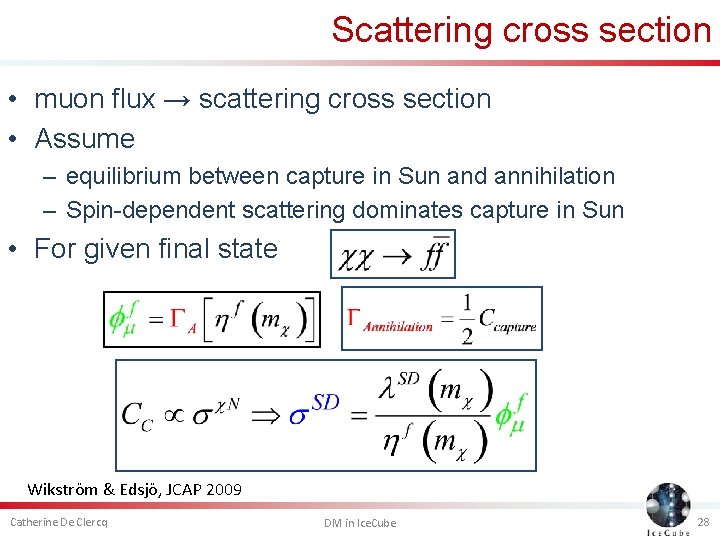 Scattering cross section • muon flux → scattering cross section • Assume – equilibrium