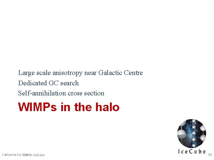 Large scale anisotropy near Galactic Centre Dedicated GC search Self-annihilation cross section WIMPs in