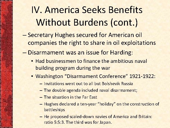 IV. America Seeks Benefits Without Burdens (cont. ) – Secretary Hughes secured for American