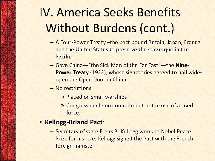 IV. America Seeks Benefits Without Burdens (cont. ) – A Four-Power Treaty –the pact