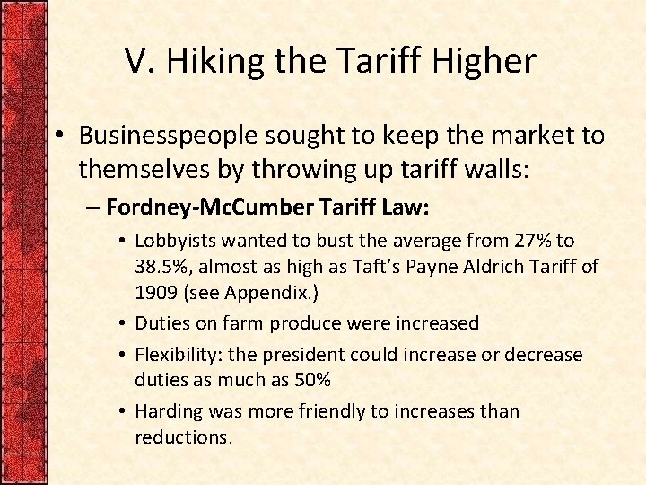 V. Hiking the Tariff Higher • Businesspeople sought to keep the market to themselves