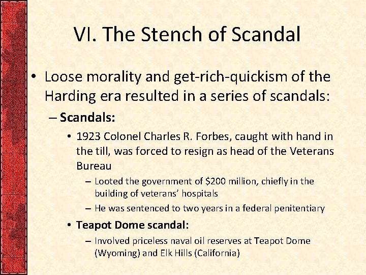 VI. The Stench of Scandal • Loose morality and get-rich-quickism of the Harding era