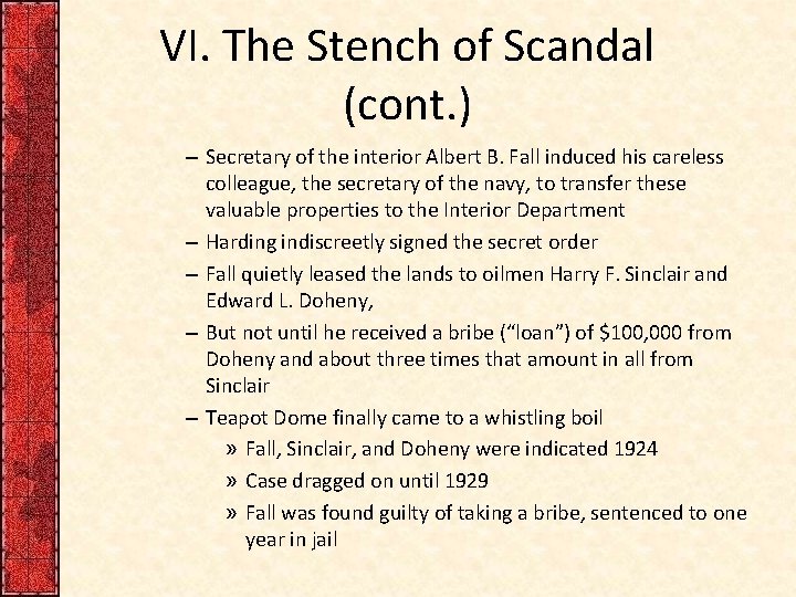 VI. The Stench of Scandal (cont. ) – Secretary of the interior Albert B.