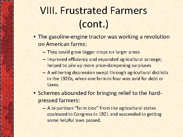 VIII. Frustrated Farmers (cont. ) • The gasoline-engine tractor was working a revolution on