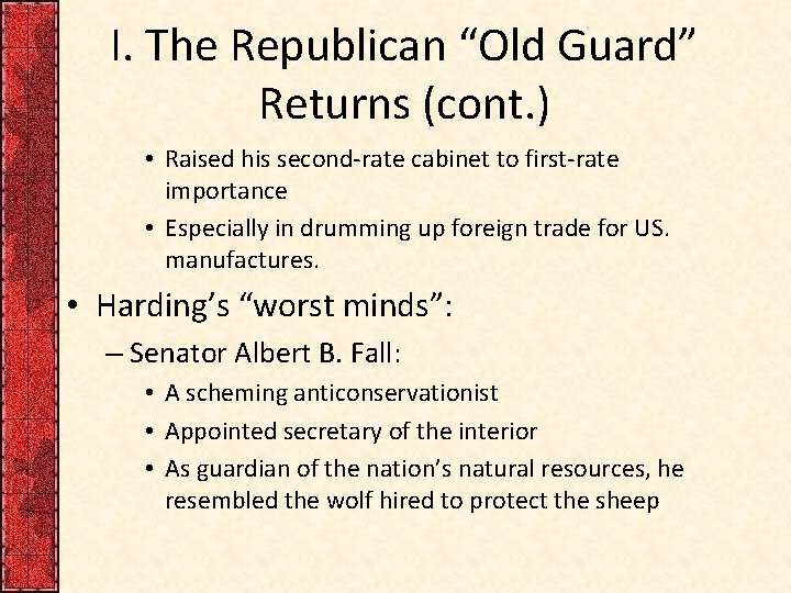I. The Republican “Old Guard” Returns (cont. ) • Raised his second-rate cabinet to