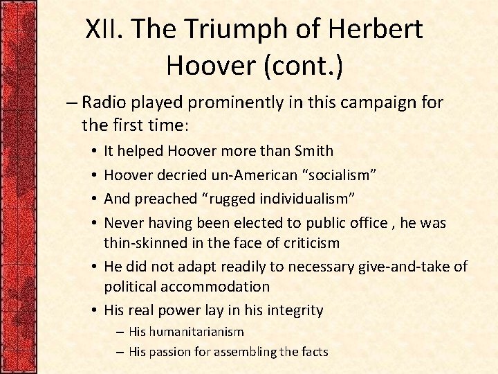 XII. The Triumph of Herbert Hoover (cont. ) – Radio played prominently in this