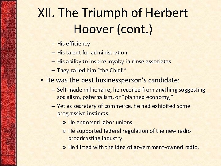 XII. The Triumph of Herbert Hoover (cont. ) – – His efficiency His talent