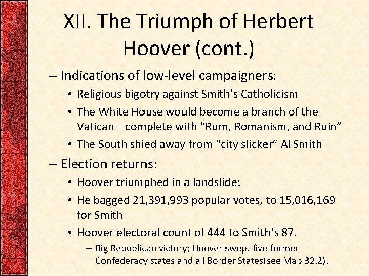 XII. The Triumph of Herbert Hoover (cont. ) – Indications of low-level campaigners: •