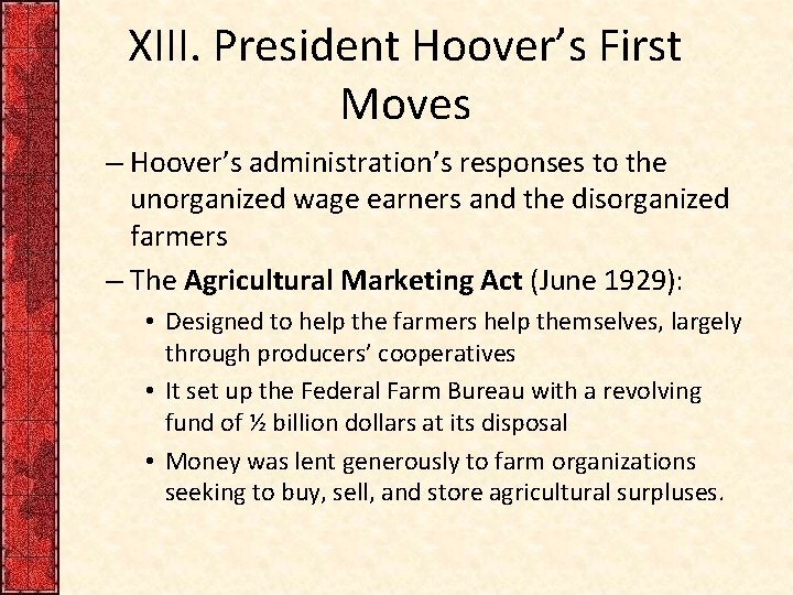 XIII. President Hoover’s First Moves – Hoover’s administration’s responses to the unorganized wage earners