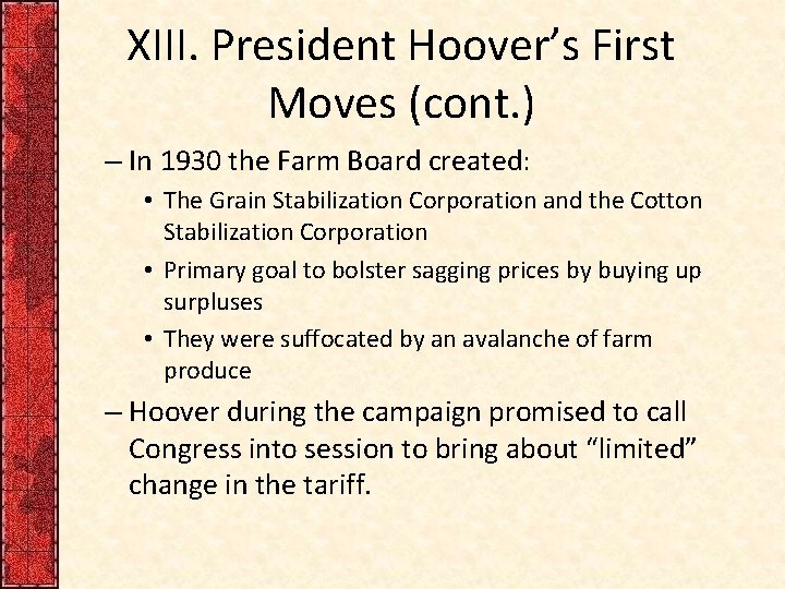 XIII. President Hoover’s First Moves (cont. ) – In 1930 the Farm Board created: