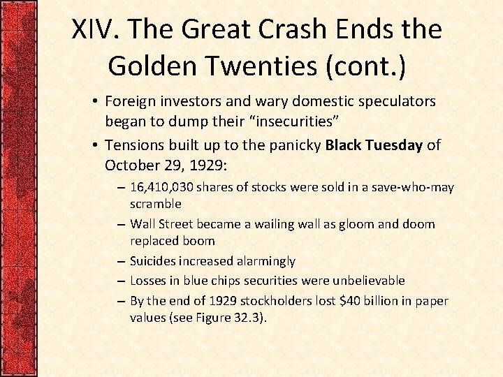 XIV. The Great Crash Ends the Golden Twenties (cont. ) • Foreign investors and