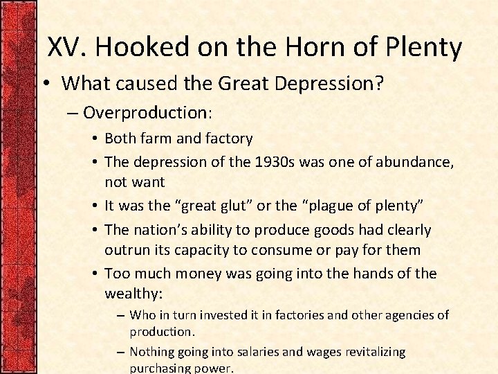 XV. Hooked on the Horn of Plenty • What caused the Great Depression? –