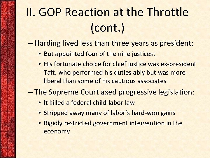 II. GOP Reaction at the Throttle (cont. ) – Harding lived less than three