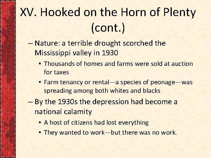 XV. Hooked on the Horn of Plenty (cont. ) – Nature: a terrible drought