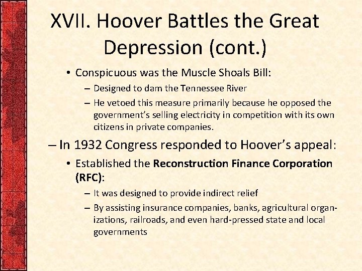 XVII. Hoover Battles the Great Depression (cont. ) • Conspicuous was the Muscle Shoals