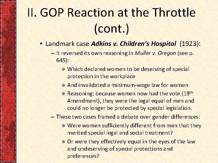 II. GOP Reaction at the Throttle (cont. ) • Landmark case Adkins v. Children’s