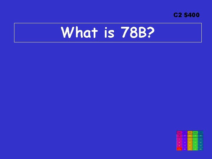 C 2 $400 What is 78 B? 