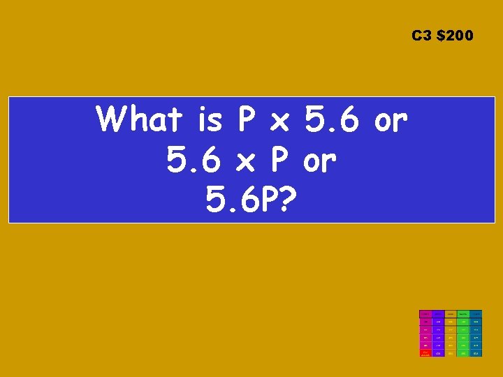 C 3 $200 What is P x 5. 6 or 5. 6 x P