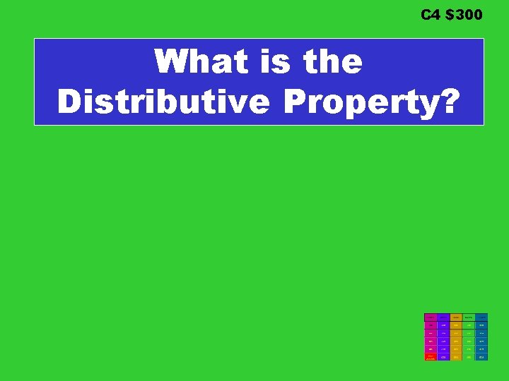 C 4 $300 What is the Distributive Property? 