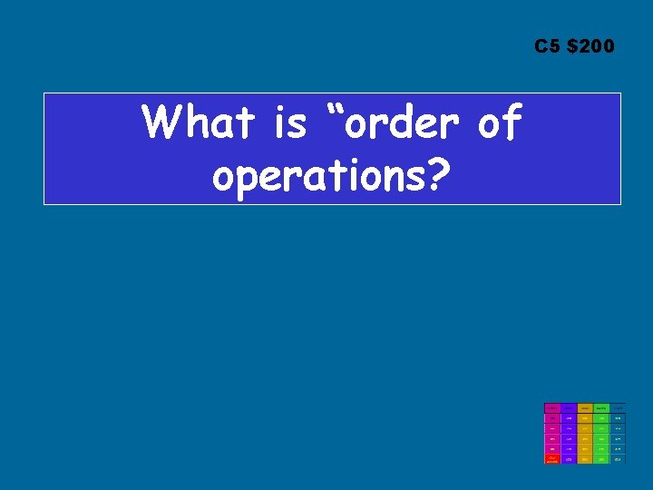 C 5 $200 What is “order of operations? 