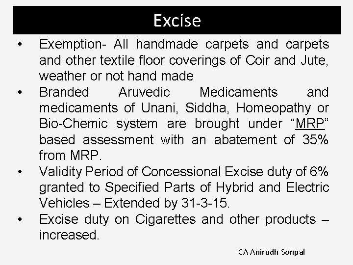 Excise • • Exemption- All handmade carpets and other textile floor coverings of Coir