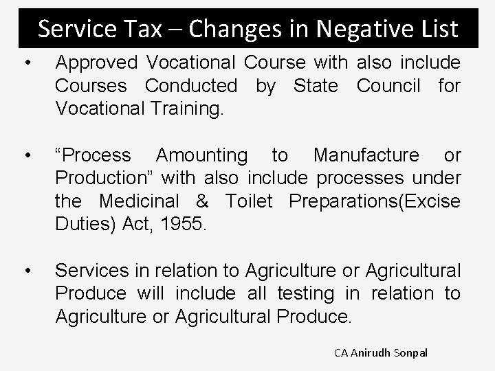 Service Tax – Changes in Negative List • Approved Vocational Course with also include