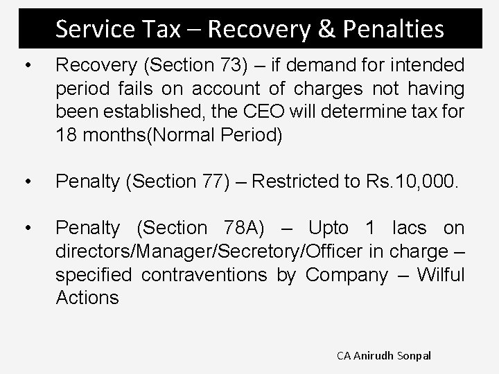 Service Tax – Recovery & Penalties • Recovery (Section 73) – if demand for