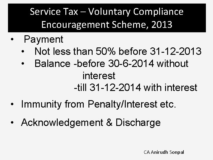Service Tax – Voluntary Compliance Encouragement Scheme, 2013 • Payment • Not less than