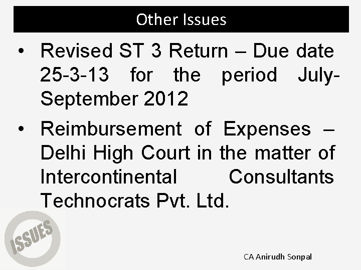 Other Issues • Revised ST 3 Return – Due date 25 -3 -13 for