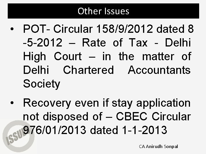 Other Issues • POT- Circular 158/9/2012 dated 8 -5 -2012 – Rate of Tax