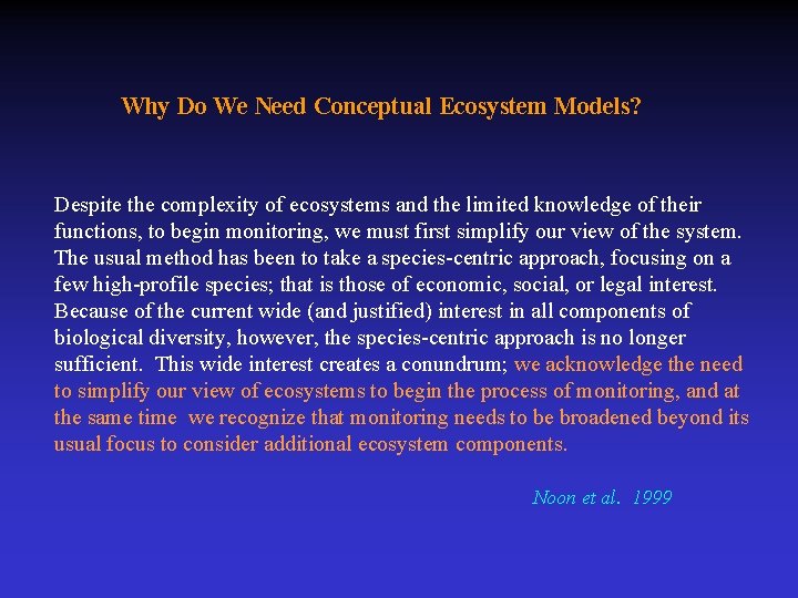 Why Do We Need Conceptual Ecosystem Models? Despite the complexity of ecosystems and the