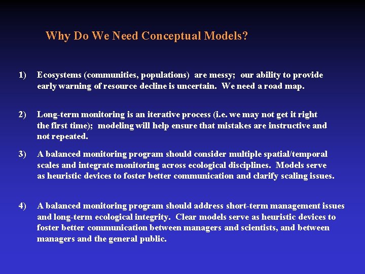 Why Do We Need Conceptual Models? 1) Ecosystems (communities, populations) are messy; our ability