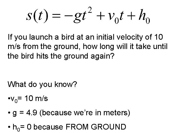 If you launch a bird at an initial velocity of 10 m/s from the