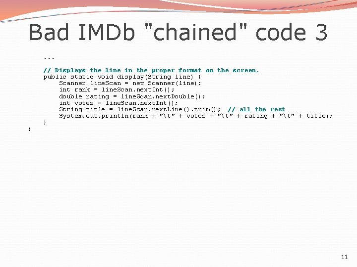 Bad IMDb "chained" code 3. . . } // Displays the line in the