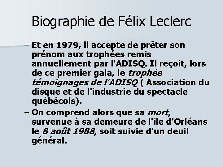 Biographie de Félix Leclerc – Et en 1979, il accepte de prêter son prénom