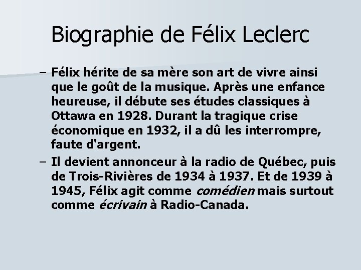 Biographie de Félix Leclerc – Félix hérite de sa mère son art de vivre