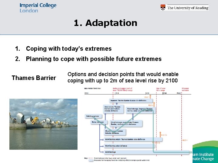 1. Adaptation 1. Coping with today’s extremes 2. Planning to cope with possible future