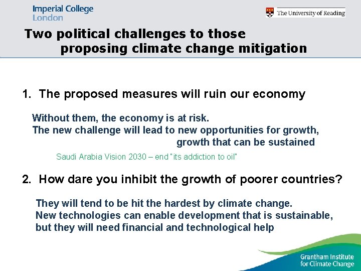 Two political challenges to those proposing climate change mitigation 1. The proposed measures will