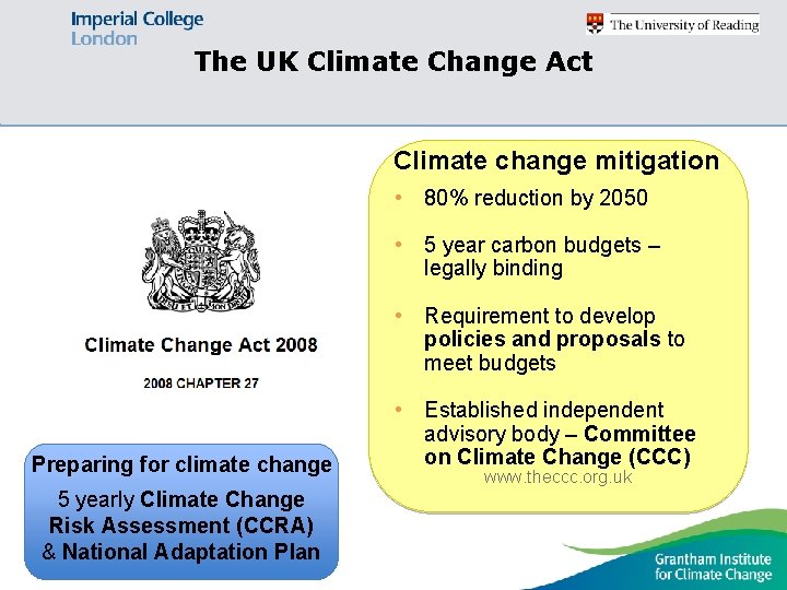 The UK Climate Change Act Climate change mitigation • 80% reduction by 2050 •