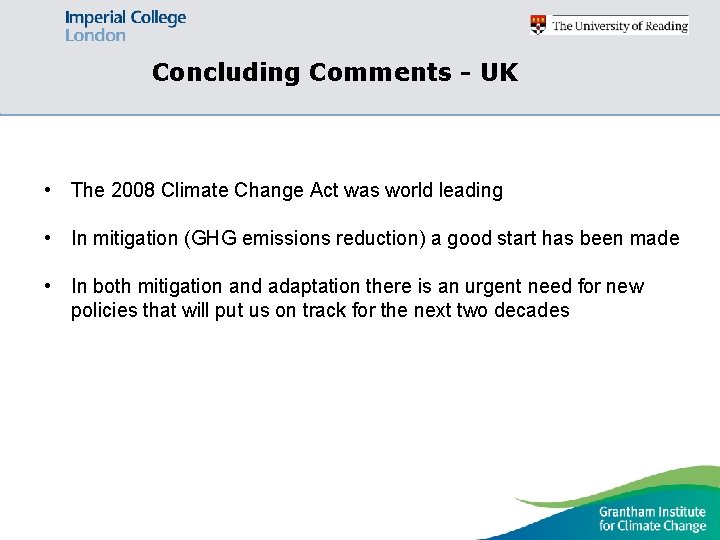 Concluding Comments - UK • The 2008 Climate Change Act was world leading •