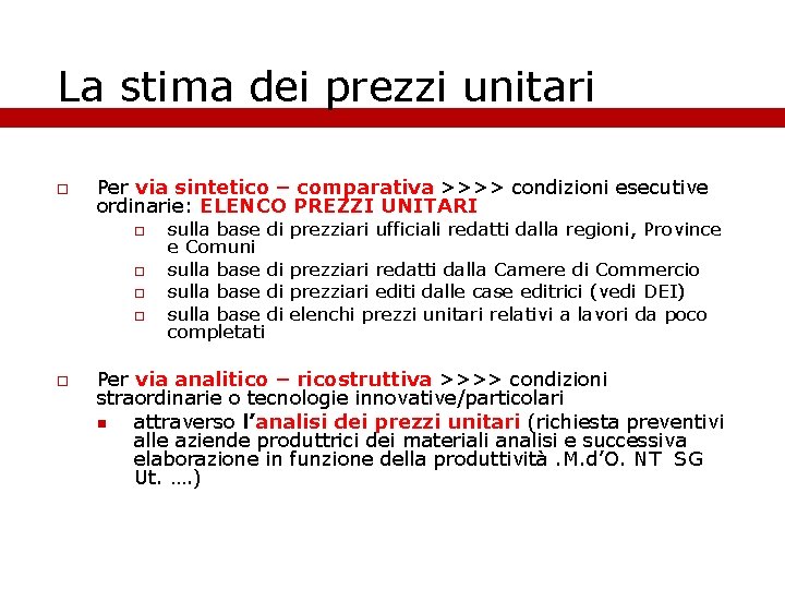 La stima dei prezzi unitari Per via sintetico – comparativa >>>> condizioni esecutive ordinarie: