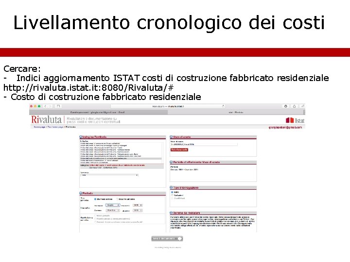 Livellamento cronologico dei costi Cercare: - Indici aggiornamento ISTAT costi di costruzione fabbricato residenziale