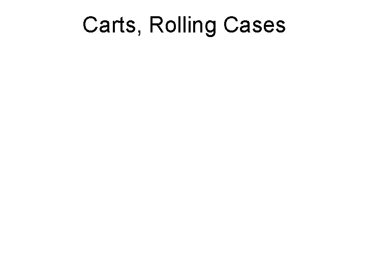 Carts, Rolling Cases 
