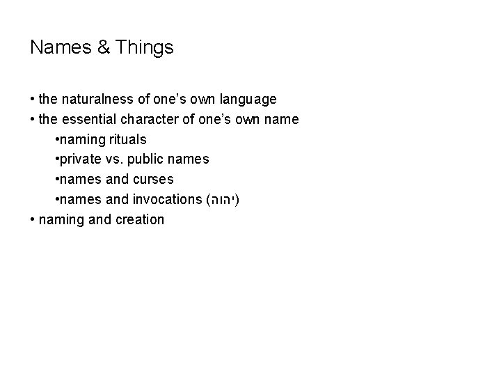 Names & Things • the naturalness of one’s own language • the essential character