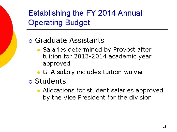Establishing the FY 2014 Annual Operating Budget ¡ Graduate Assistants l l ¡ Salaries